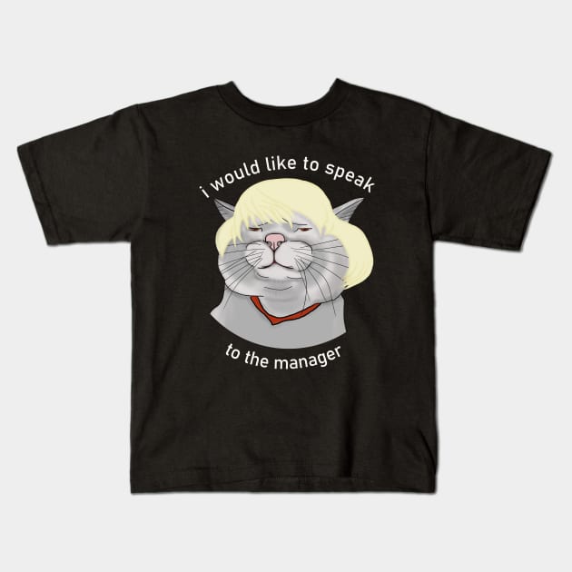 I would like to speak to the manager. Cat in a wig. Kids T-Shirt by KateQR